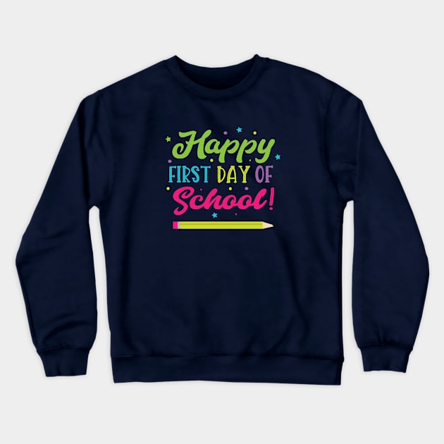 Happy First Day Of School Crewneck Sweatshirt by FruitflyPie